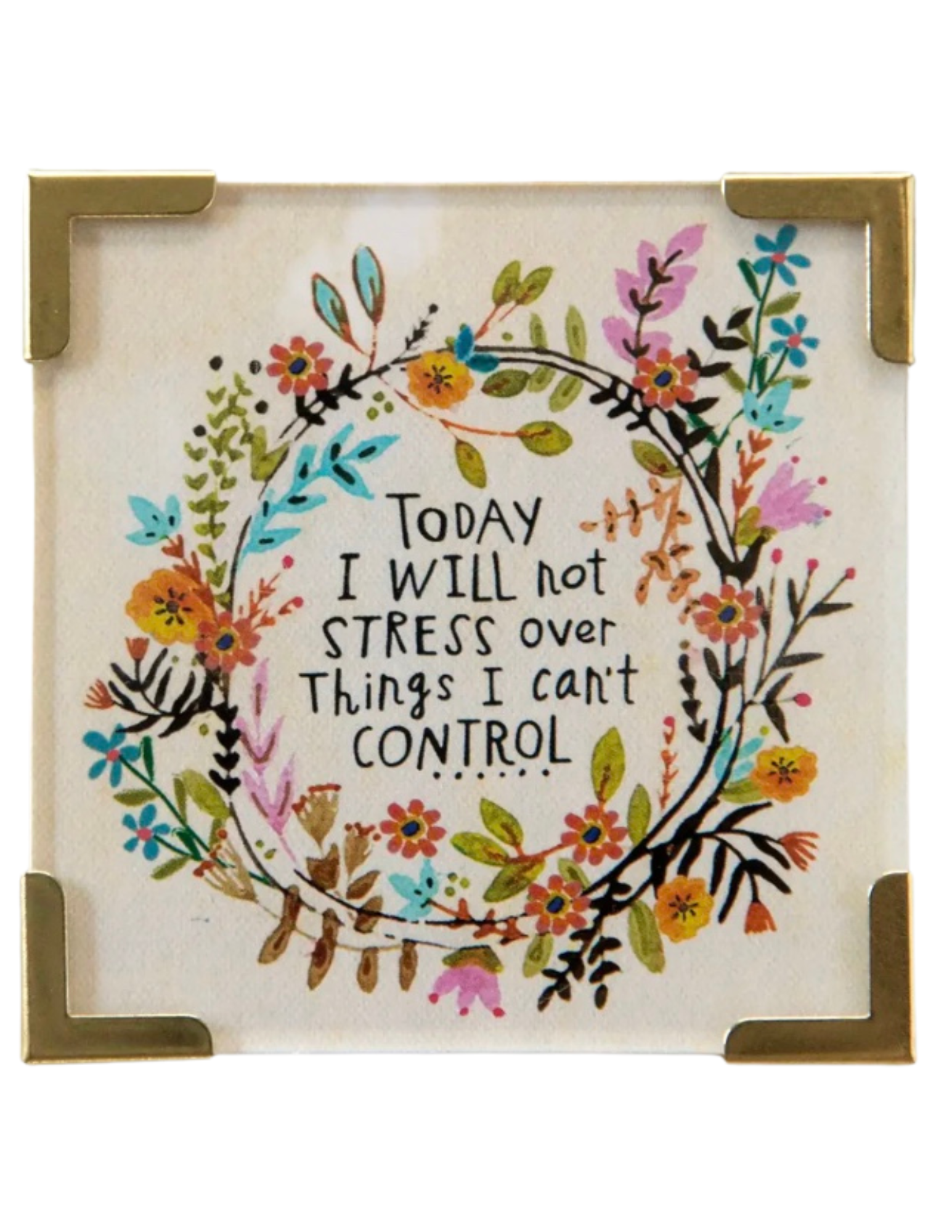 Decorative small magnet with floral design and motivational quote on a white background