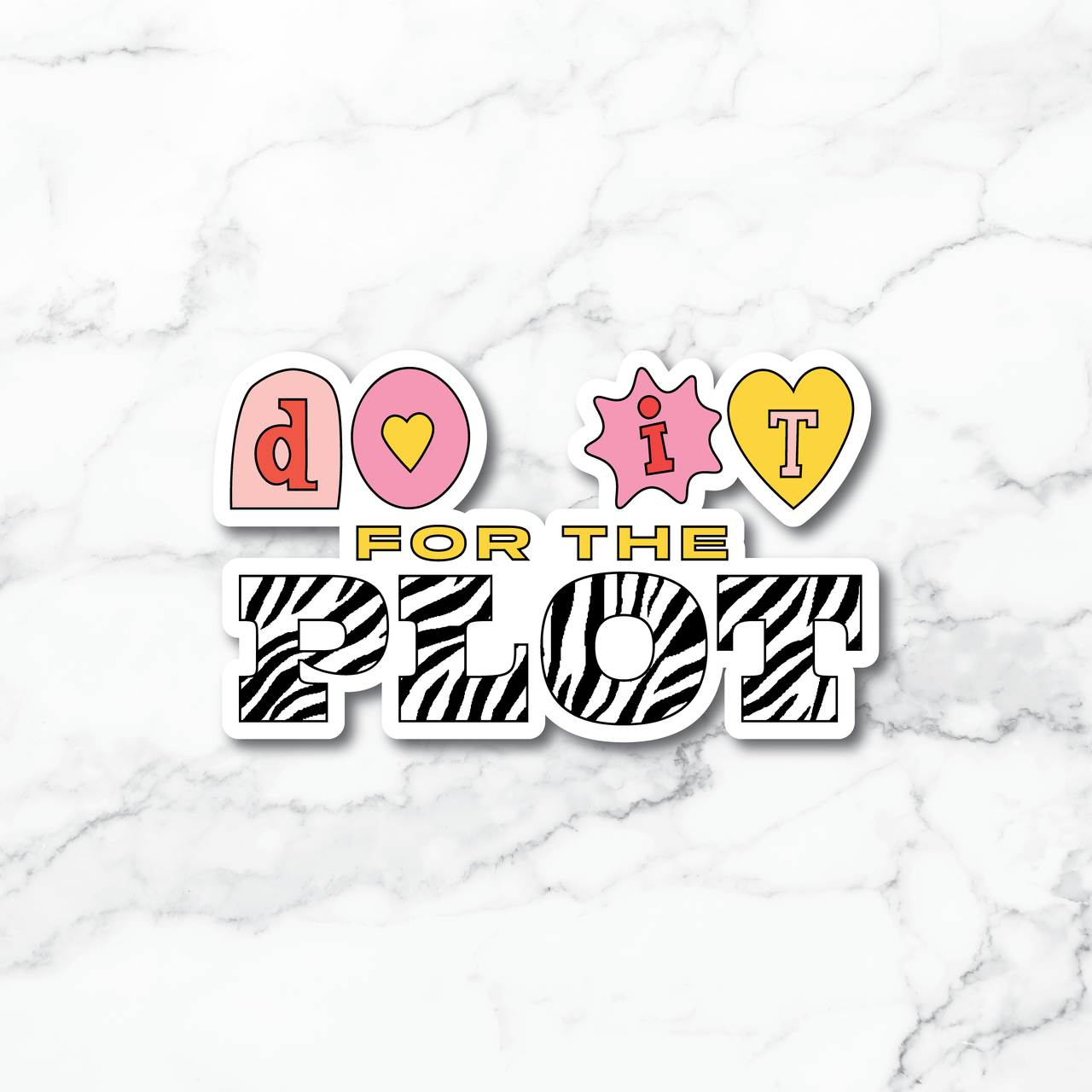 Do It For The Plot Sticker