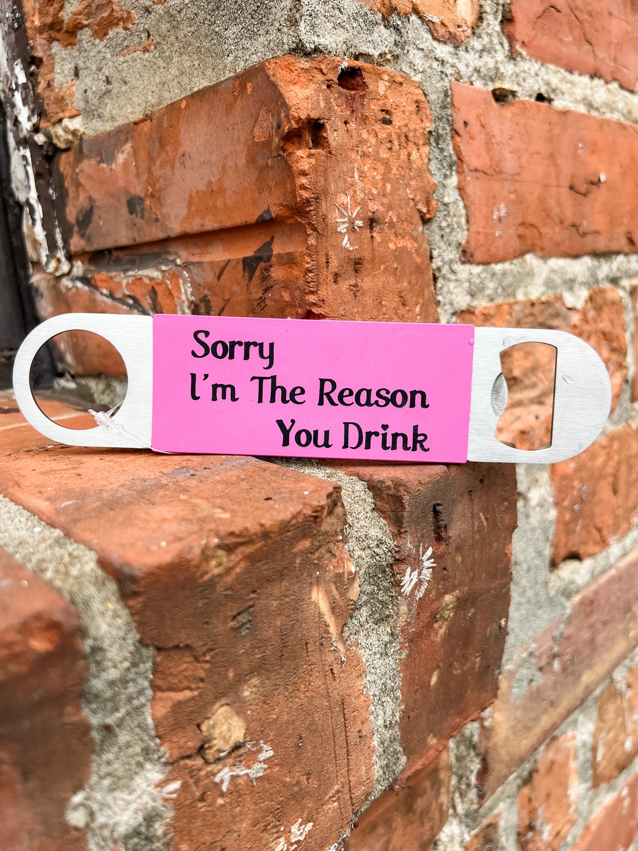 Sorry I'm The Reason You Drink Bottle Opener- Pink